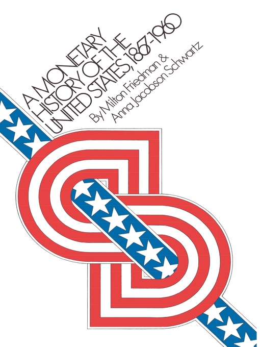 Title details for A Monetary History of the United States, 1867-1960 by Milton Friedman - Wait list